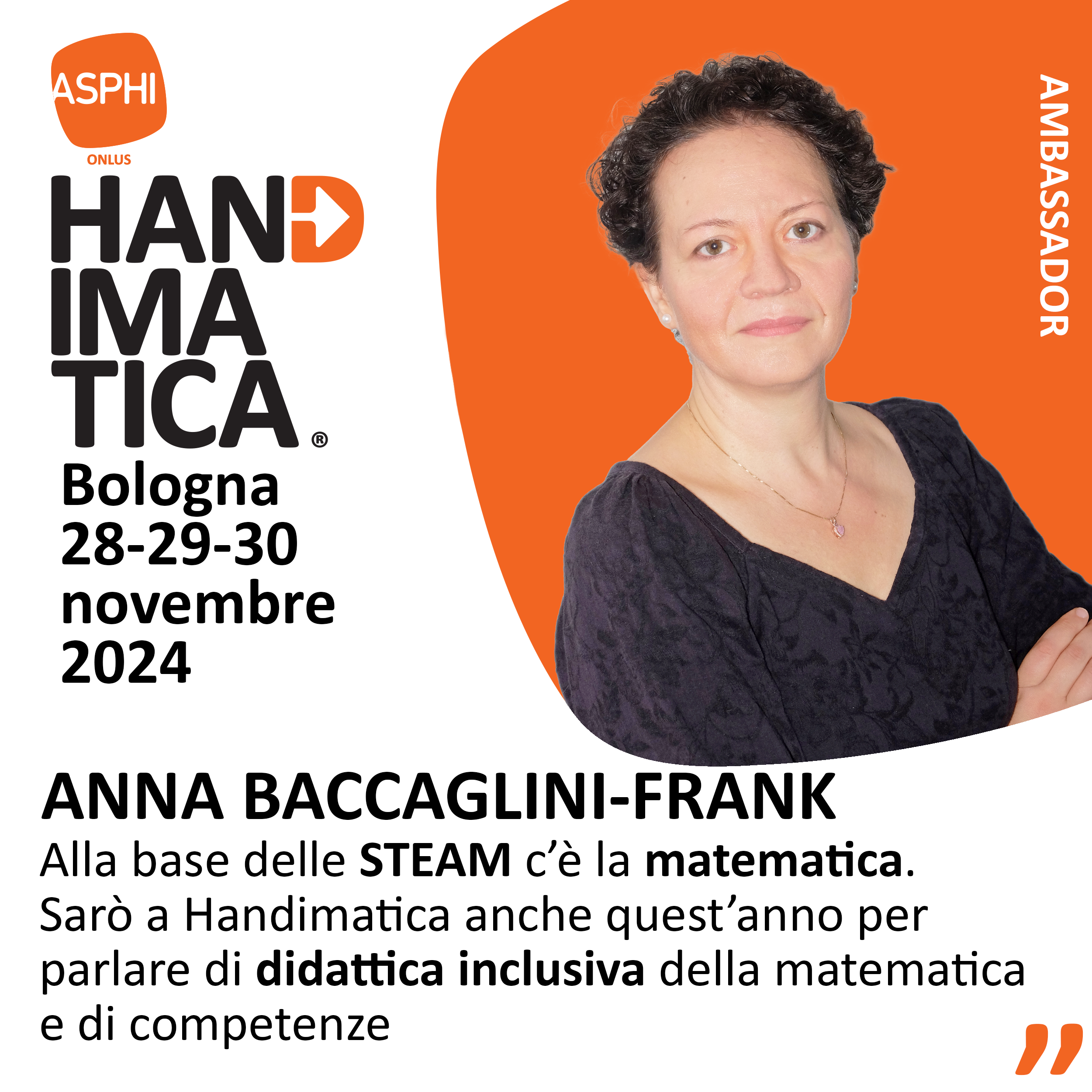 Foto di Anna Baccaglini-Frank: Alla base delle STEAM c'è la matematica. Sarò a Handimatica anche quest'anno per parlare di didattica inclusiva della matematica e di competenze. Vi aspetto!